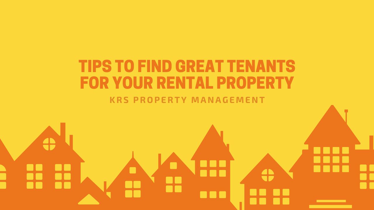 Tips to Find Great Tenants for Your Rental Property
